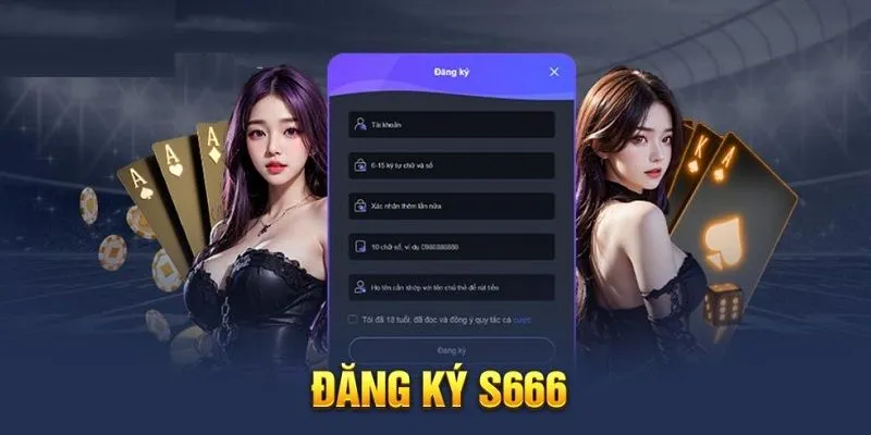 Lưu ý cần nhớ khi tiến hành thao tác đăng ký S666